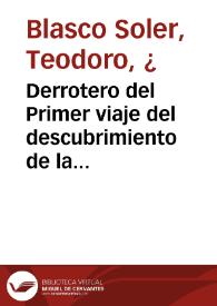 Derrotero del Primer viaje del descubrimiento de la América por Cristobal Colon con las distancias ... y los puntos en que para la accion de los cantos del poema [Material cartográfico]