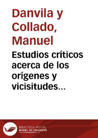 Estudios críticos acerca de los orígenes y vicisitudes de la legislación escrita del antiguo Reino de Valencia ; Estudios e investigaciones histórico-críticas acerca de las Cortes y Parlamentos del Antiguo Reino de Valencia