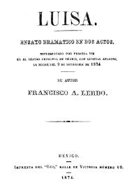 Luisa: ensayo dramático en dos actos
