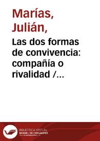 Las dos formas de convivencia: compañía o rivalidad