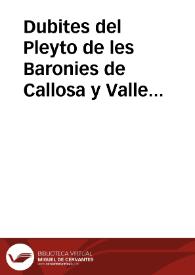 Dubites del Pleyto de les Baronies de Callosa y Valle de Taberna [manuscrito]