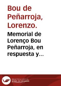 Memorial de Lorenço Bou Peñarroja, en respuesta y satisfacion del dado por parte de la Marquesa de Aytona en el pleyto de Callosa