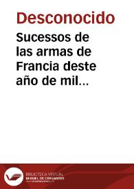 Sucessos de las armas de Francia deste año de mil seiscientos y treinta y cinco, en el sitio de Valencia del Poo, Plaça del Estado de Milan.