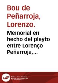 Memorial en hecho del pleyto entre Lorenço Peñarroja, y por el don Melchor Cisternes su curador, actor, de una parte. Con doña Maria Peñarroja, y litis consortes, de la otra