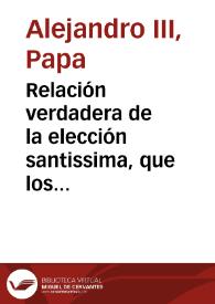 Relación verdadera de la elección santissima, que los eminentissimos Señores Cardenales hizieron en el Conclaue, Iueues 15 de Setiembre [sic] deste año 1644 ...