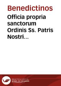 Officia propria sanctorum Ordinis Ss. Patris Nostri Benedicti congregationis hispaniae et angliae ...