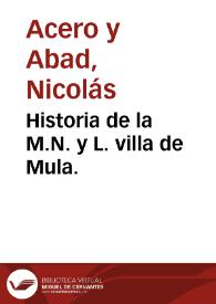 Historia de la M.N. y L. villa de Mula.