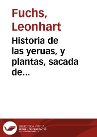 Historia de las yeruas, y plantas, sacada de Dioscoride Anazarbeo y otros insignes Autores, con los nombres Griegos, Latinos, y Españoles.