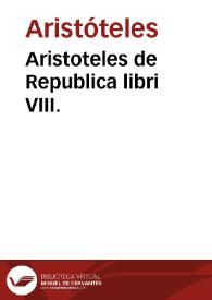 Aristoteles de Republica libri VIII.