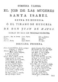 Comedia famosa. El Job de las mugeres Santa Isabel reyna de Hungria. Ó el tirano de Hungria