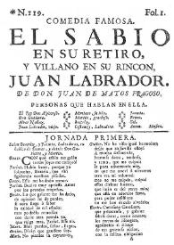 Comedia famosa. El sabio en su retiro, y villano en su rincon, Juan Labrador