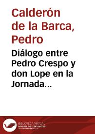 Diálogo entre Pedro Crespo y don Lope en la Jornada II, vv. 850-894 de El alcalde de Zalamea