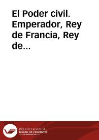 El Poder civil. Emperador, Rey de Francia, Rey de España, Condes, Duques, Marqueses, Príncipes, Barones