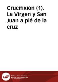 Crucifixión (1). La Virgen y San Juan a pié de la cruz