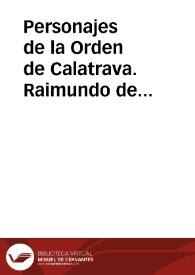 Personajes de la Orden de Calatrava. Raimundo de Fitero, Sancho III, San Benito, San Bernardo, el papa Alejandro III, Fernando el Católico y Carlos I. En la parte superior, San Benedicto y San Bernardo