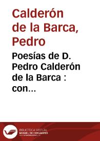 Poesías de D. Pedro Calderón de la Barca : con anotaciones y un discurso por apéndice sobre los plagios, que de antiguas comedias y novelas españolas cometió Le Sage, al escribir su Gil Blas 