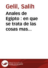 Anales de Egipto : en que se trata de las cosas mas principales que han sucedido desde el principio del mundo hasta de cien años a esta parte 