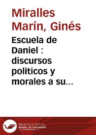 Escuela de Daniel : discursos politicos y morales a su profecía 