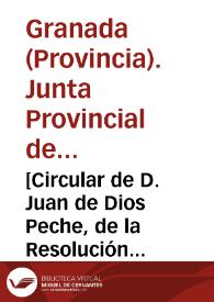 [Circular de D. Juan de Dios Peche, de la Resolución del General en Jefe del IV Cuerpo  del Ejército relativa a la formación de un empréstito forzoso de trigo a repartir entre los vecinos de la  capital].