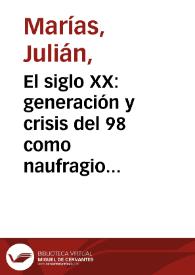 El siglo XX: generación y crisis del 98 como naufragio y renacimiento