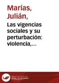 Las vigencias sociales y su perturbación: violencia, prepotencia, propaganda