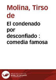 El condenado por desconfiado : comedia famosa