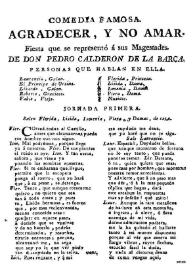 Agradecer, y no amar. Fiesta que se representó á sus Magestades