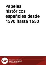 Papeles históricos españoles desde 1590 hasta 1650