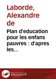 Plan d'education pour les enfans pauvres : d'apres les deux méthodes combinés du docteur Bell et de M. Lancaster