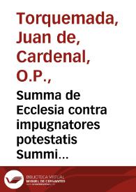 Summa de Ecclesia contra impugnatores potestatis Summi Pontificis. Flores sententiarum vel quaestiones ex sententiis S. Thomae de Aquino super auctoritate Summi Pontificis.