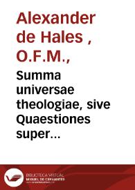 Summa universae theologiae, sive Quaestiones super quattuor libros Sententiarum.