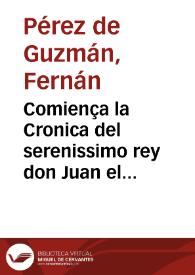 Comiença la Cronica del serenissimo rey don Juan el segundo deste nombre : fue impressa por ma[n]dado del catholico rey don Carlos su visnieto