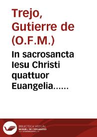 In sacrosancta Iesu Christi quattuor Euangelia... commentarij