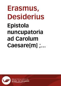 Epistola nuncupatoria ad Carolum Caesare[m] ; Exhortatio ad studium Euangelicae lectionis ; Paraphrasis in Euangelium Matthaei