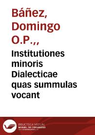 Institutiones minoris Dialecticae quas summulas vocant