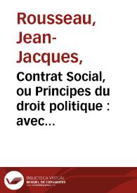 Contrat Social, ou Principes du droit politique : avec les considérations sur le Gouvernement de Pologne, et sur sa réformation projectée