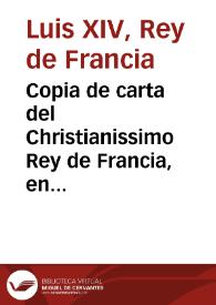 Copia de carta del Christianissimo Rey de Francia, en respuesta de la que su Santidad le escriuió, su fecha de 20 de junio deste año de 1680 y assimismo otra del Obispo de Amiens, escrita al mismo Christianissimo Rey, sobre materia de regalia