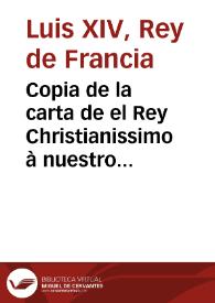 Copia de la carta de el Rey Christianissimo à nuestro Santo Padre Clemente Undezimo, tocante a los motivos de la guerra de Saboya