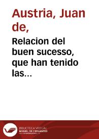 Relacion del buen sucesso, que han tenido las Catolicas armas de su Magestad ... gouernadas por el Seresmo señor D. Iuan de Austria, contra las del Chrismo Rey de Francia, que intentaron (no con poca inaduertencia) subprender la villa de Ostende, martes 14 de Mayo de 1658