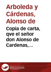 Copia de carta, qve el señor don Alonso de Cardenas, embaxador de España, escriuio a vn cauallero residente en la villa de Madrid, en que da quenta del sentimiento grande que ha hecho Oliuer Cromuel, por el mal sucesso que tuuo la armada de Guillermo Pen en la Isla de Santo Domingo. Fecha la carta a 5 de agosto de 1655 : refierense assimesmo los alborotos, que ay en aquella corte, y como el pueblo pide pazes con España, contra el dictamen de Cromuel, y su Parlamento