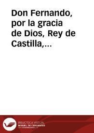 Don Fernando, por la gracia de Dios, Rey de Castilla, ... Por quanto el Padre Pedro Ignacio Altamirano, de la Sagrada Religion de la Compañia de Jesus, y su Procurador general de las provincias de las Indias, me hà representado con instancias repetidas ... ser conveniente al servicio de Dios ... que me dignase, como dueño que soy de los Diezmos de las Indias, poner fin al dilatado pleyto que pendia ... entre mis Fiscales, y las Iglesias de la America, ... y su Religion ... mandè se publicase ... un Real Decreto ... en que ... ordenè, ... en virtud de Real Cedula ... à diez y siete de Enero ... V. M. resuelve, que la Sagrada Religion de la Compañia de Jesus en las Indias, pague por razon de Diezmos à las Santas Iglesias, lo que se declara en el Decreto, y Escritura inserta en este despacho