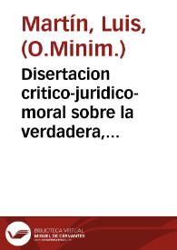 Disertacion critico-juridico-moral sobre la verdadera, propia, y genuina inteligencia que se le debe dar Al Edicto que el año de 81 se dirigiò a todos los fieles, estantes, y habitantes en estos reynos, por mandado ... Don Manuel Ventura Figueroa : se demuestra con las clausulas del dicho edicto, que asi los hijos de familias, como los sirvientes y sirvientas, y mugeres de los fieles inclusos en tercera clase deben tomar el sumario de dos reales