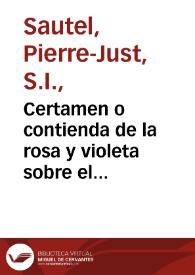 Certamen o contienda de la rosa y violeta sobre el imperio de las flores