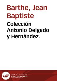 Colección Antonio Delgado y Hernández.