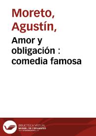 Amor y obligación : comedia famosa