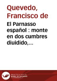 El Parnasso español : monte en dos cumbres diuidido, con las nueuas musas castellanas