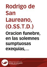 Oracion funebre, en las solemnes sumptuosas exequias, que celebrò con la pompa, y magnificencia, que acostumbra la mui noble, y mui leal ciudad de Ronda, en la Iglesia Mayor ... el dia 30 de octubre de esta año de 1758 ... a la ... muerte de la Reyna de España ... Doña Maria Barbara de Portugal ...