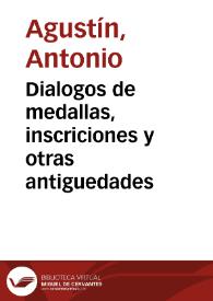 Dialogos de medallas, inscriciones y otras antiguedades