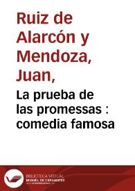 La prueba de las promessas : comedia famosa