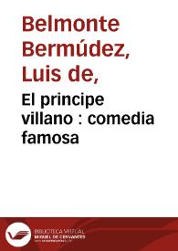 El principe villano : comedia famosa